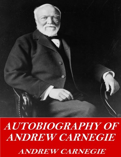 Amazon.com: Autobiography of Andrew Carnegie: 9781541357426: Carnegie ...
