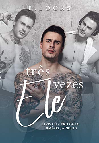 Três Vezes Ele (Irmãos Jackson Livro 2)