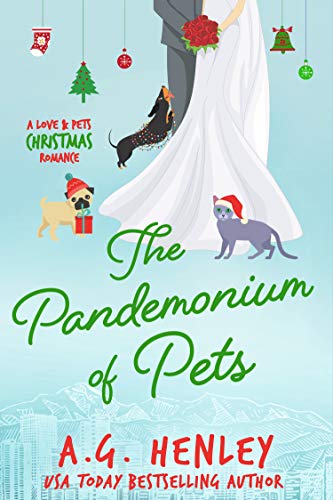 The Pandemonium of Pets: A Love & Pets Christmas Romance (The Love & Pets Romantic Comedy Series Book 7)
