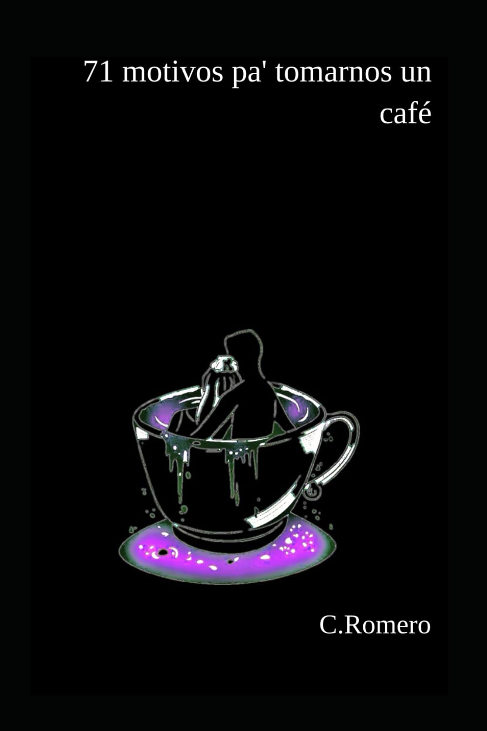 71 motivos pa' tomarnos un café (Spanish Edition) Paperback – May 19, 2022