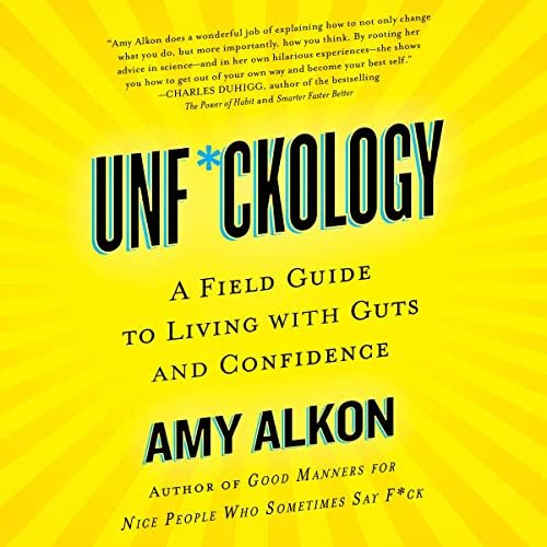 Page de couverture de Unf*ckology: A Field Guide to Living with Guts and Confidence Audiobook by Amy Alkon
