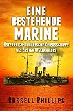  Eine Bestehende Marine: Österreich-Ungarische Kriegsschiffe Des Ersten Weltkrieges