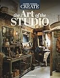 Where Women Create: The Art of the Studio, Creative Spaces and Sanctuaries - Inspiring Guide for Women Artists...