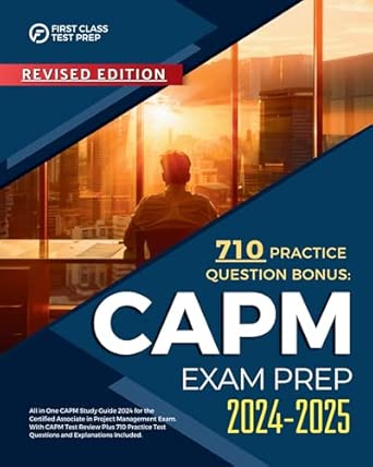 CAPM Exam Prep 2024-2025: All in One CAPM Study Guide 2024 for the ...