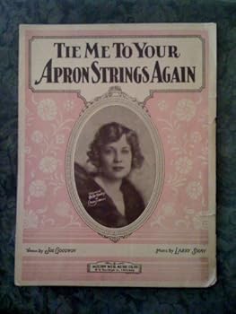 Sheet music TIE ME TO YOUR APRON STRINGS AGAIN (SHEET MUSIC) Book
