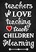Teacher Appreciation Gift: Teachers Who Love Teaching ~ Notebook or Journal: Perfect Year End Graduation or Thank You Gift For Teachers (Inspirational Teacher Gifts) (Volume 1)