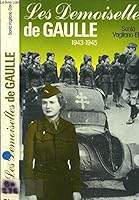Les demoiselles De Gaulle, 1943-1945 2259009069 Book Cover