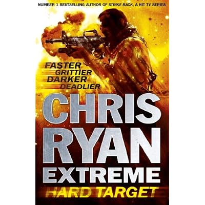 Chris Ryan Extreme: Hard Target: Faster, Grittier, Darker, Deadlier