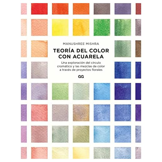 Teoría del color con acuarela: Una exploración del círculo cromático y las mezclas de color a través de proyectos florales (SIN COLECCION)