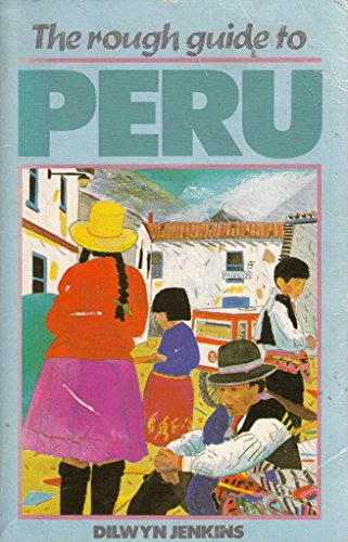 The Rough Guide to Peru (Rough Guides) 0710200587 Book Cover