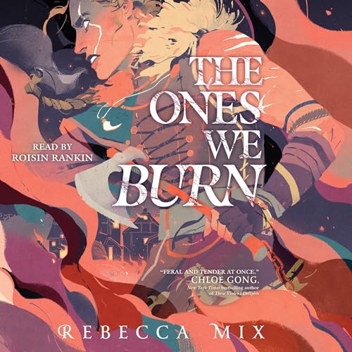 The Ones We Burn (Authored by Rebecca Mix) episode artwork