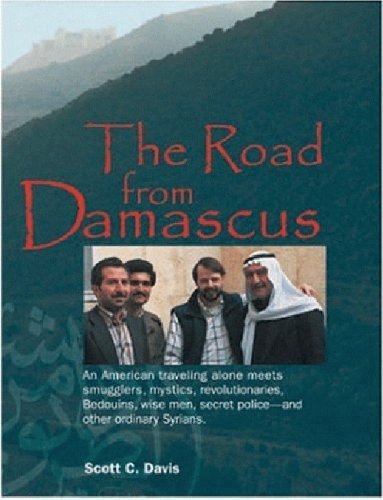 The Road from Damascus: A Journey Through Syria (Syria Crossroads)