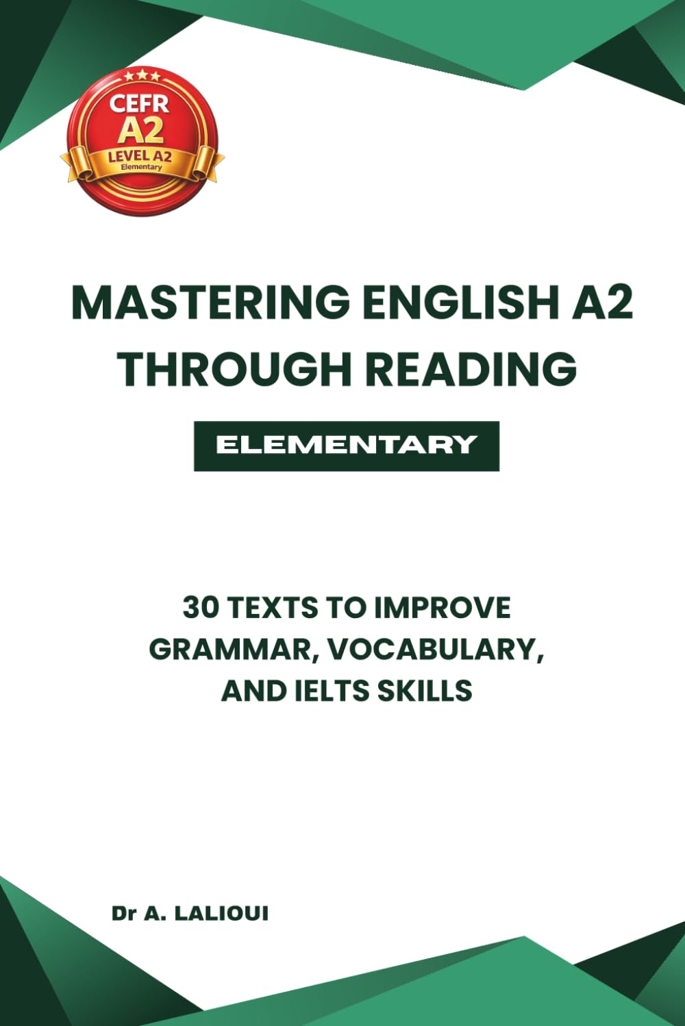 Mastering English A2 Through Reading: 30 Texts to Improve Grammar, Vocabulary, and IELTS Skills