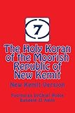 The Holy Koran of the Moorish Republic of New Kemit: New Kemit Version