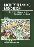 Facility Planning and Design for Health, Physical Activity, Recreation, and Sport 12th Edition