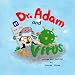 Dr. Adam and The Virus