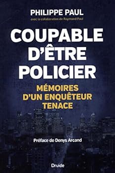 Paperback COUPABLE D'ETRE POLICIER : MEMOIRES D'UN ENQUETEUR TENACE [French] Book