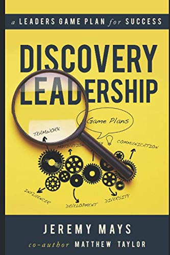 Discovery Leadership: A Leader's Game Plan for Success