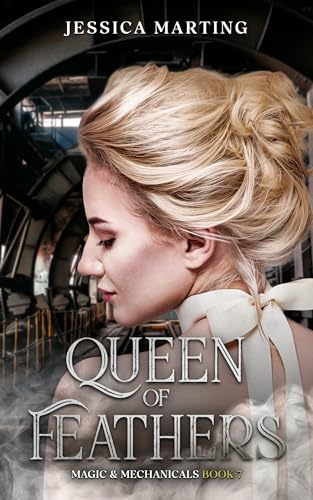 Queen of Feathers (Magic & Mechanicals Book 7)