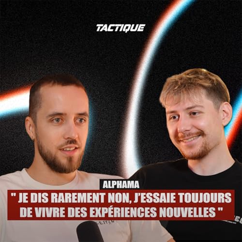 &Agrave; 22 ans, il arr&ecirc;te sa carri&egrave;re pour R&Eacute;INVENTER SA VIE dans l&rsquo;esport - Alphama, Tactique &eacute;pisode 9