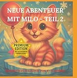  NEUE ABENTEUER MIT MILO - TEIL 2 -Malbuch für Kinder 4-8 Jahren/ PREMIUM EDITION - Hochglanz & strahlende Farbbilder: ERLEBE alle Abenteuer mit MILO- ... & STRAHLENDE FARBBILDER, Band 2)
