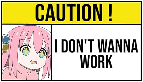 okimari -Bocchi The Rock Bocchi Hitori Gotoh Caution I Dont Wanna Work - Calcomanía de vinilo de anime