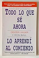 Todo Lo Que Se Ahora Lo Aprendi Al Comienzo 9589705251 Book Cover