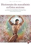  Dictionnaire des masculinités en Grèce ancienne