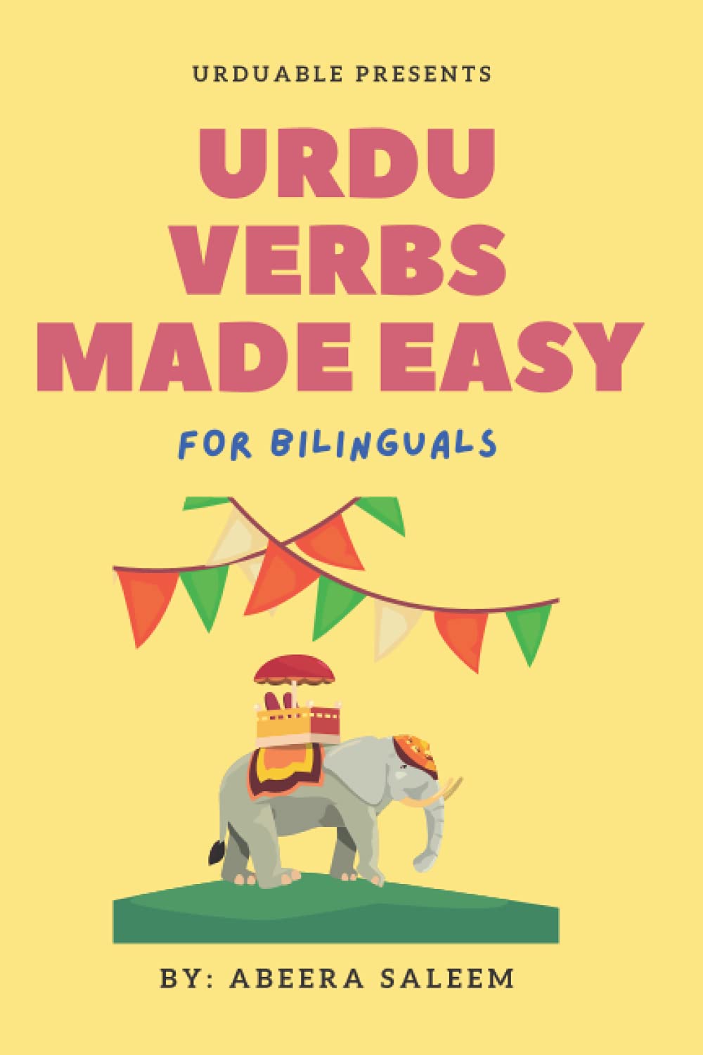 Urdu Verbs Made Easy: for bilinguals (Urdu for Bilinguals Series)