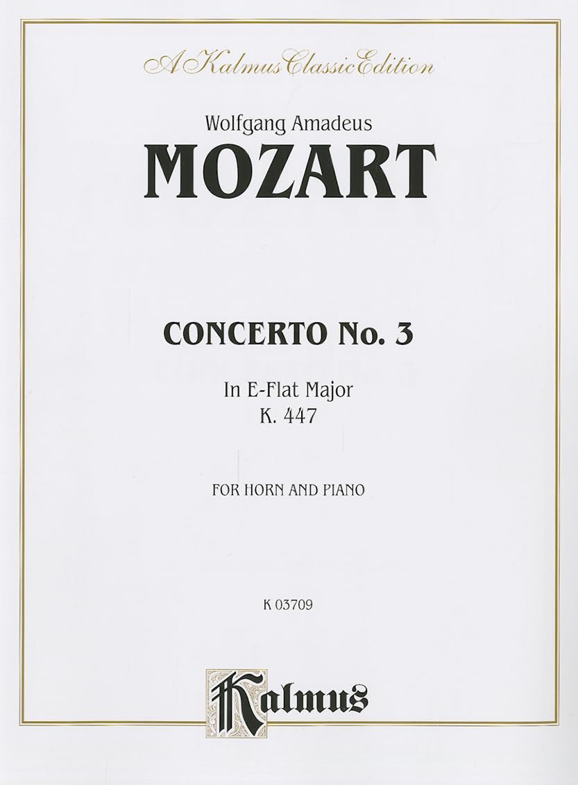 Horn Concerto No. 3 in E-Flat Major, K. 447, for Horn and Piano (Kalmus Edition)