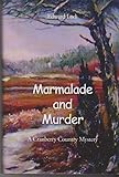 Marmalade and Murder: A Cranberry Country Mystery