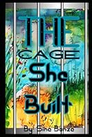 The Cage She Built B0F5NWFX1V Book Cover