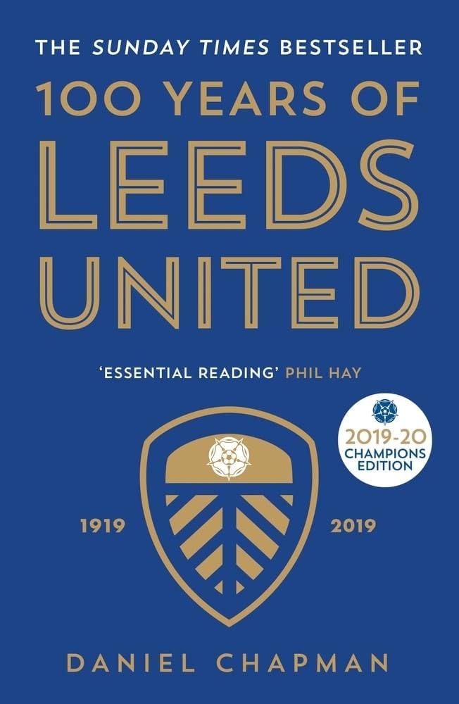 Icon Books 100 Years of Leeds United: 1919-2019