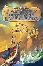 The Terror of the Southlands (Very Nearly Honorable League of Pirates Book 2)