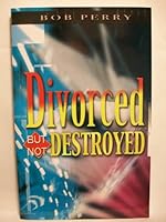 Divorced But Not Destroyed 145074351X Book Cover