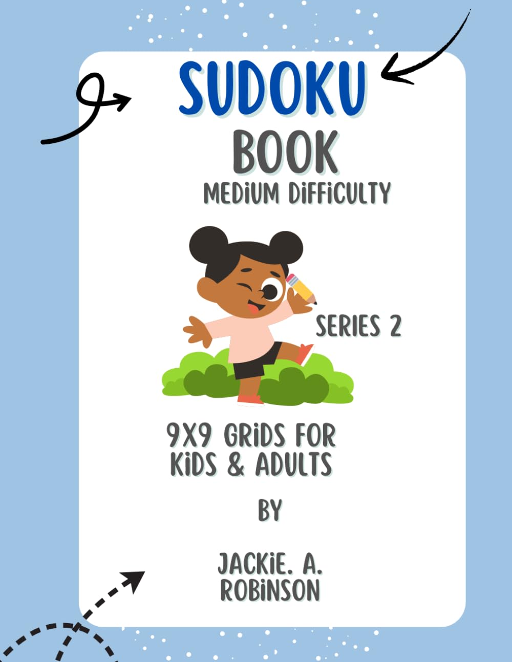 SUDOKU PUZZLE MEDIUM: 9x9 Grids for Kids & Adults – Sudoku Challenge Series Book 2