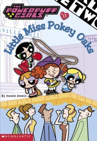 Powerpuff Girls Chapter Book #13 (Powerpuff Girls, Chaper Book) by Howie Dewin (2002-08-01)