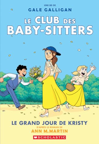 Le Club Des Baby-Sitters: N° 6 - Le Grand Jour ... [French] 1443169625 Book Cover