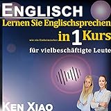 Englisch: Lernen Sie Englischsprechen wie ein Einheimischer in nur einem Kurs für vielbeschäftigte Leute