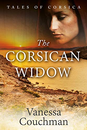 Télécharger The Corsican Widow: A sweeping historical novel of love, injustice and vengeance (Tales of Corsica s Livre eBook France