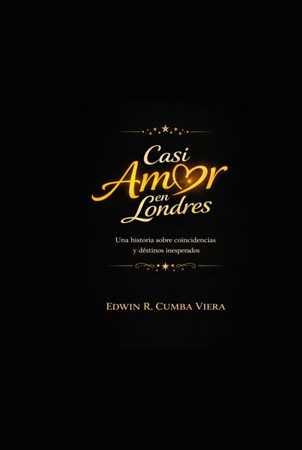 CASI AMOR EN LONDRES: Una historia sobre coincidencias y destinos inesperados, viajes y segundas oportunidades