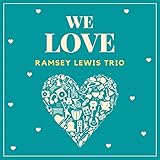  We Love Ramsey Lewis Trio