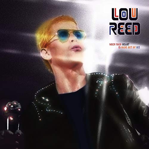 Album Art for When Your Heart Is Made Out Of Ice by Lou Reed