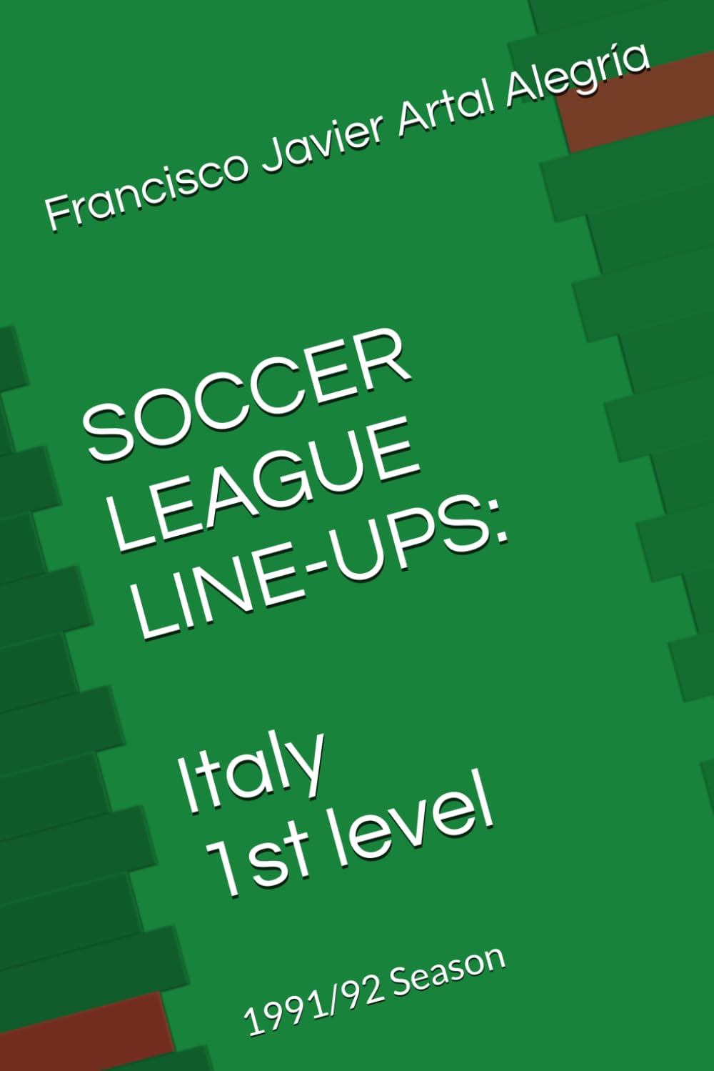 SOCCER LEAGUE LINE-UPS: Italy 1st level: 1991/92 Season (Italy Soccer League First Level Line-ups)