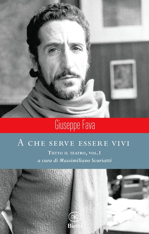 A che serve essere vivi. Tutto il teatro (Vol. 1)