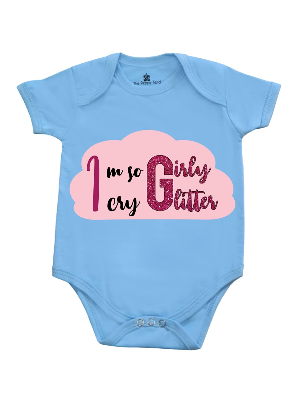 THE PEPPY TENDI'm So Girly I Cry Glitter Baby Unisex Onesie-Romper Half Sleeves Regular Fit