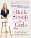 Produktbild The Body Scoop for Girls: A Straight-Talk Guide to a Healthy, Beautiful You