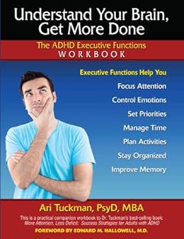 Kindle Store,Kindle eBooks,Health, Fitness & Dieting Understand Your Brain, Get More Done: The ADHD Executive Functions Workbook Ari Tuckman