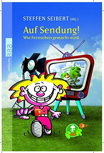 Auf Sendung!: Wie Fernsehen gemacht wird Auf Sendung!: Wie Fernsehen gemacht wird