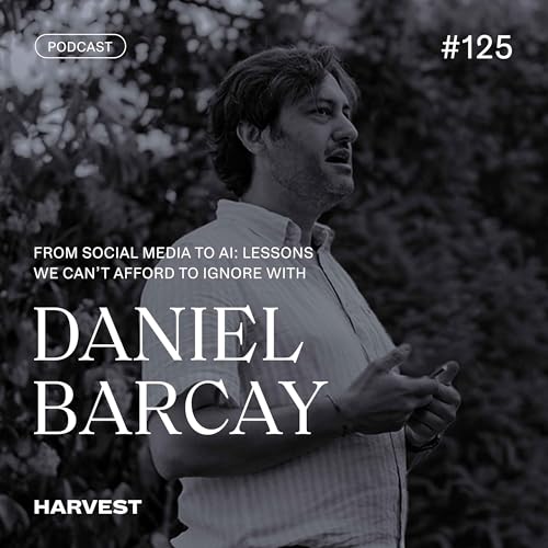 From Social Media to AI: Lessons We Can't Afford to Ignore with Daniel Barcay Podcast Por capa